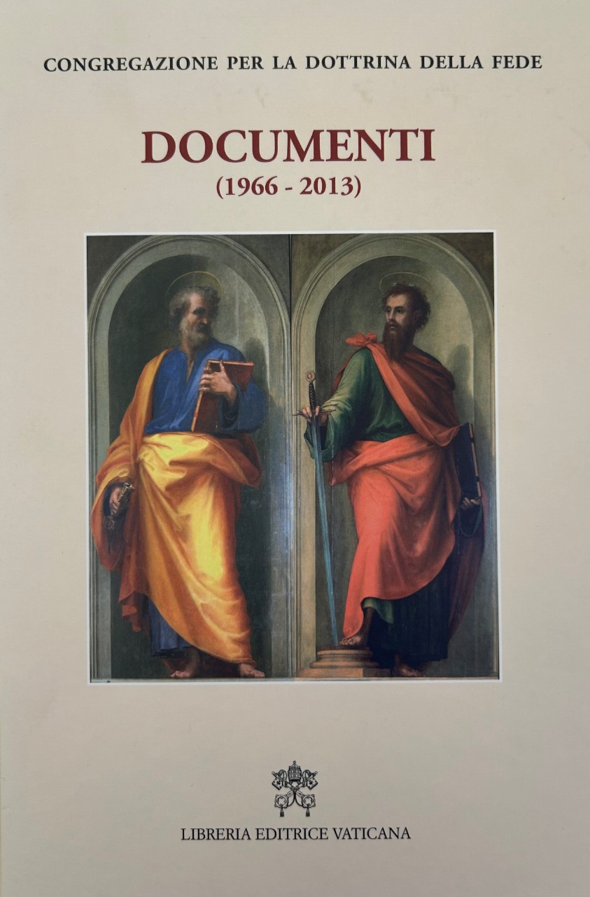Italian Edition:  Congregazione per la Dottrina della Fede, Documenti (1966-2013), Libreria Editrice Vaticana, Città del Vaticano 2017 [ISBN 978-88-209-9203-3]
