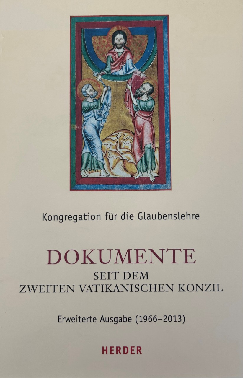 German Edition:  Kongregation für die Glaubenslehre, Dokumente seit dem Zweiten Vatikanischen Konzil. Erweiterte Ausgabe (1966-2013), Herder, Freiburg i. Br.-Basel-Wien 2015 [ISBN 978-3-451-31253-3]