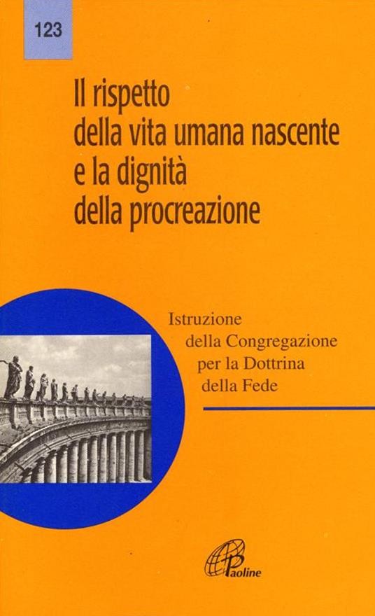 1987-Il-rispetto-della-vita-umana-nascente-e-la-dignita-della-procreazione-Paoline.jpg