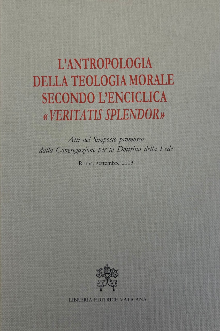 The Anthropology of Moral Theology According to “Veritatis Splendor”
